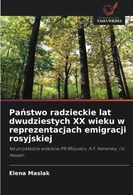 Państwo radzieckie lat dwudziestych XX wieku w reprezentacjach emigracji rosyjskiej: Na przykładzie widoków PN Milyukov, A.F. Kerensky, I.V. Hessen.
