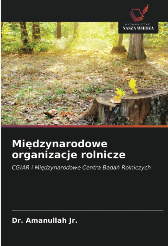Międzynarodowe organizacje rolnicze: CGIAR i Międzynarodowe Centra Badań Rolniczych