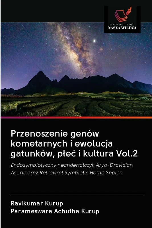 Przenoszenie genów kometarnych i ewolucja gatunków, płeć i kultura Vol.2: Endosymbiotyczny neandertalczyk Aryo-Dravidian Asuric oraz Retroviral Symbiotic Homo Sapien