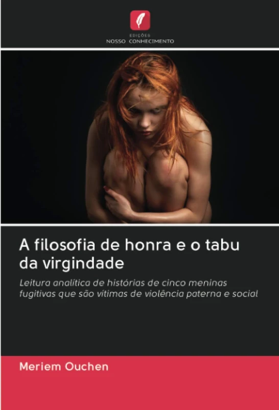 A filosofia de honra e o tabu da virgindade: Leitura analítica de histórias de cinco meninas fugitivas que são vítimas de violência paterna e social - Image 1