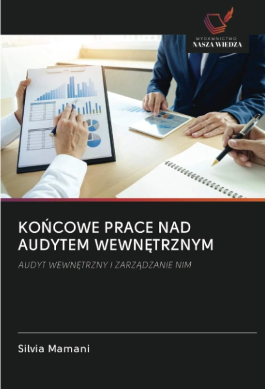 KOŃCOWE PRACE NAD AUDYTEM WEWNĘTRZNYM: AUDYT WEWNĘTRZNY I ZARZĄDZANIE NIM: AUDYT WEWN¿TRZNY I ZARZ¿DZANIE NIM - Image 1