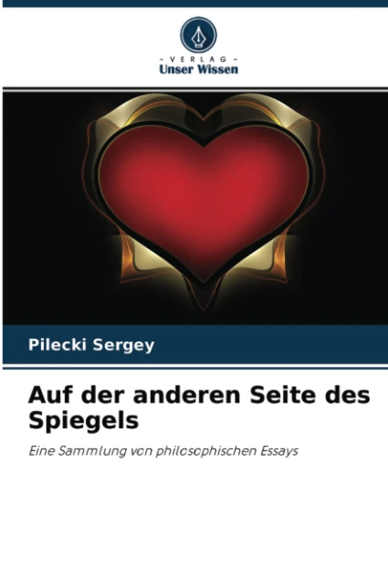 Auf der anderen Seite des Spiegels: Eine Sammlung von philosophischen Essays