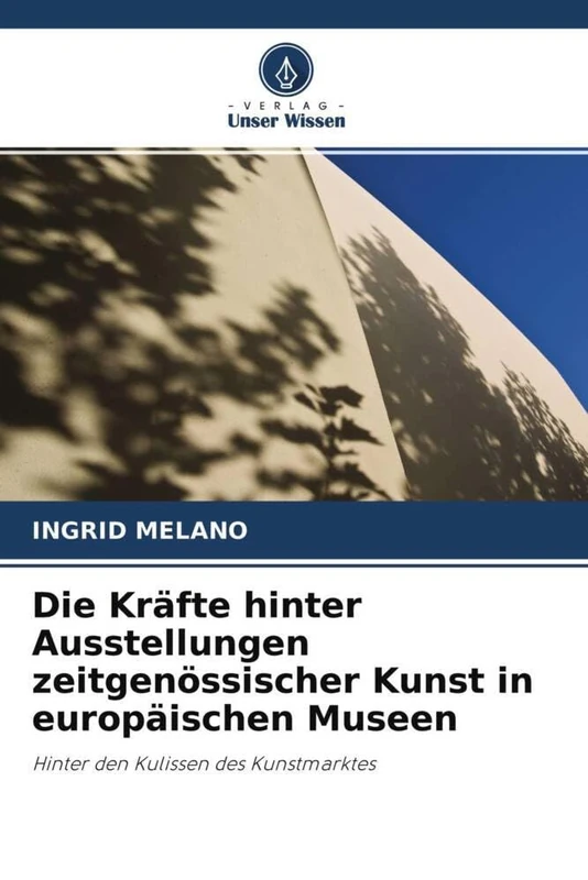 Die Kräfte hinter Ausstellungen zeitgenössischer Kunst in europäischen Museen: Hinter den Kulissen des Kunstmarktes - Image 1
