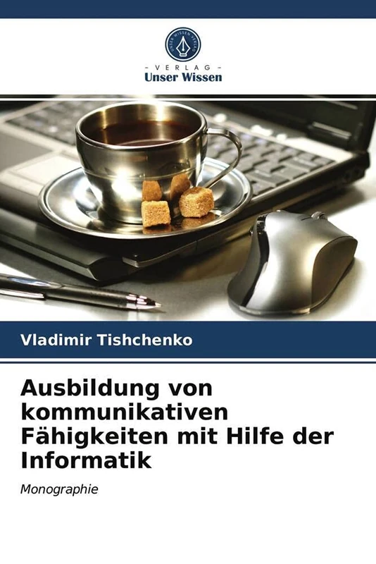 Ausbildung von kommunikativen Fähigkeiten mit Hilfe der Informatik: Monographie - Image 1