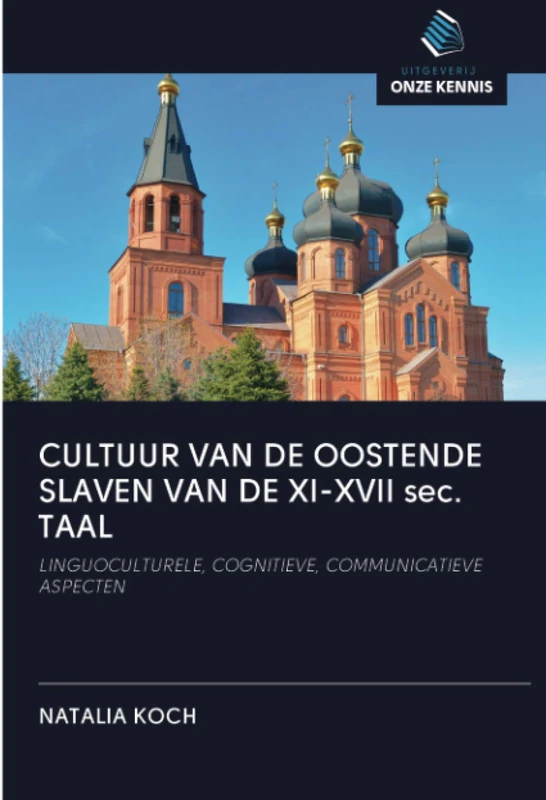 CULTUUR VAN DE OOSTENDE SLAVEN VAN DE XI-XVII sec. TAAL: LINGUOCULTURELE, COGNITIEVE, COMMUNICATIEVE ASPECTEN