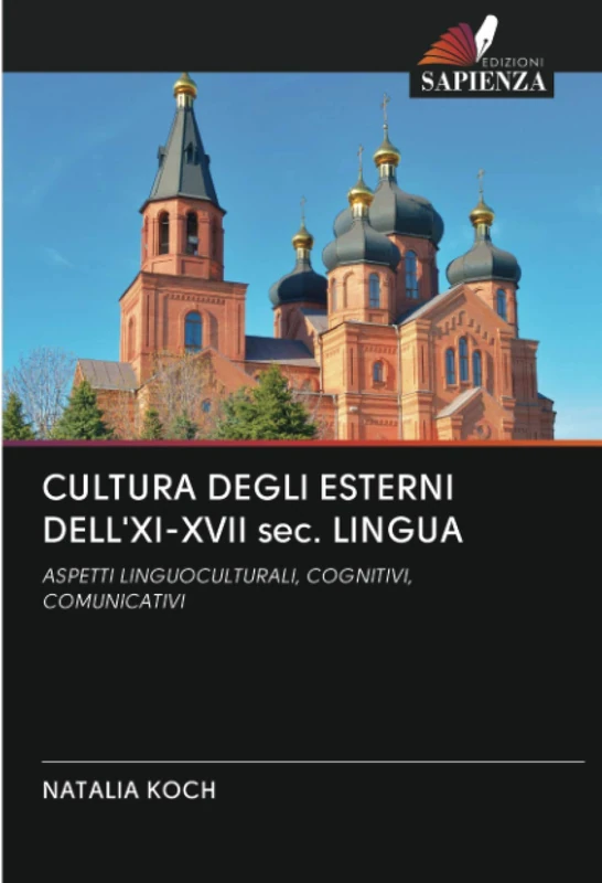 CULTURA DEGLI ESTERNI DELL'XI-XVII sec. LINGUA: ASPETTI LINGUOCULTURALI, COGNITIVI, COMUNICATIVI