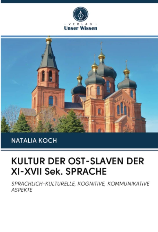 KULTUR DER OST-SLAVEN DER XI-XVII Sek. SPRACHE: SPRACHLICH-KULTURELLE, KOGNITIVE, KOMMUNIKATIVE ASPEKTE - Image 1