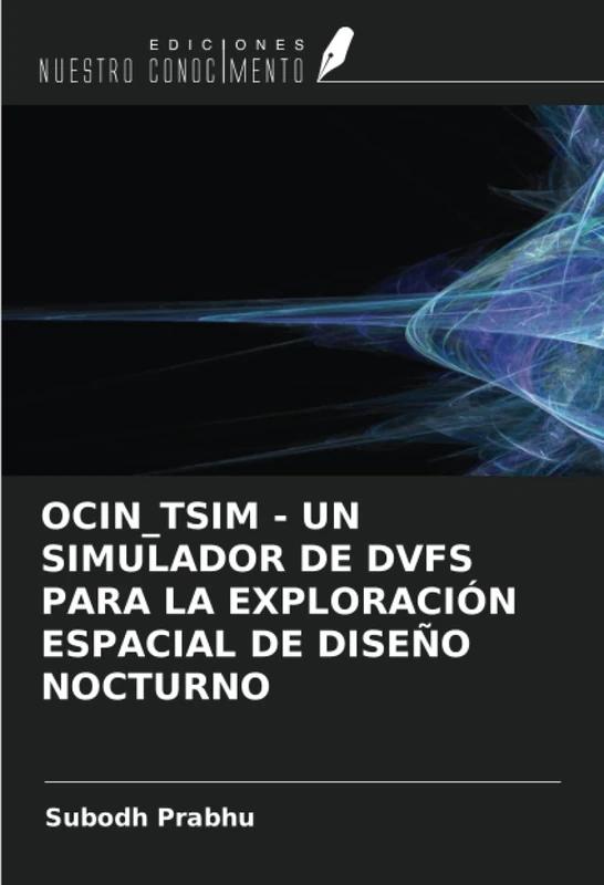 OCIN_TSIM - UN SIMULADOR DE DVFS PARA LA EXPLORACIÓN ESPACIAL DE DISEÑO NOCTURNO