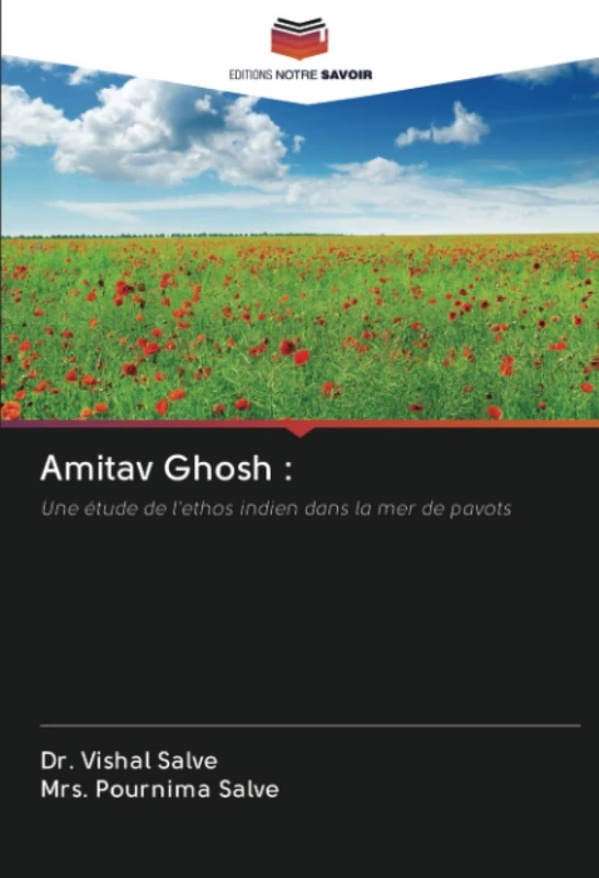 Amitav Ghosh :: Une étude de l'ethos indien dans la mer de pavots