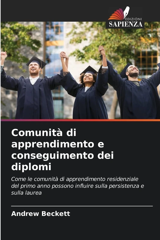 Comunità di apprendimento e conseguimento dei diplomi: Come le comunità di apprendimento residenziale del primo anno possono influire sulla persistenza e sulla laurea