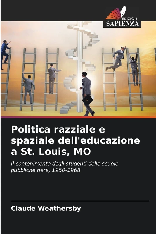 Politica razziale e spaziale dell'educazione a St. Louis, MO: Il contenimento degli studenti delle scuole pubbliche nere, 1950-1968