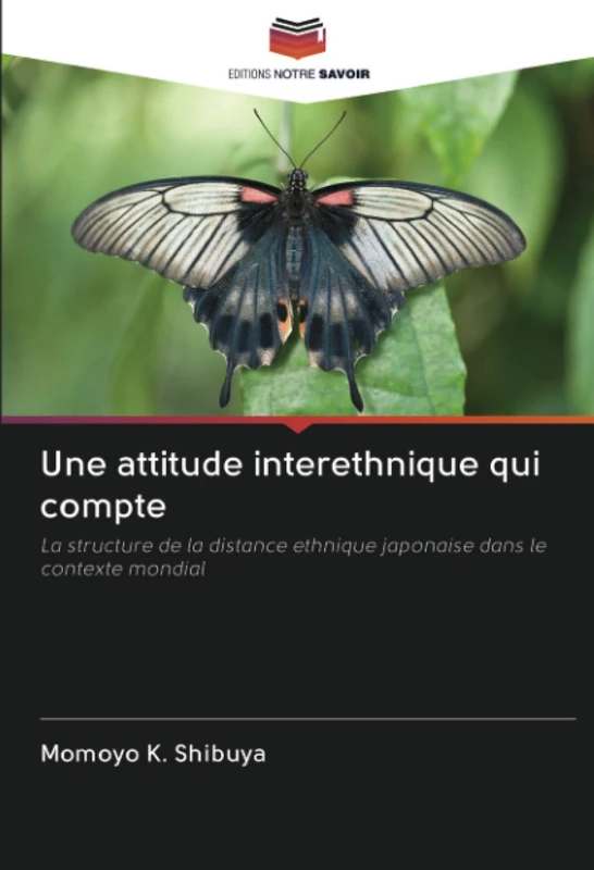 Une attitude interethnique qui compte: La structure de la distance ethnique japonaise dans le contexte mondial