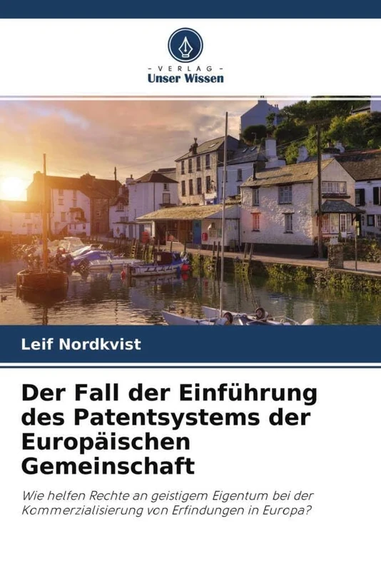 Der Fall der Einführung des Patentsystems der Europäischen Gemeinschaft: Wie helfen Rechte an geistigem Eigentum bei der Kommerzialisierung von Erfindungen in Europa?