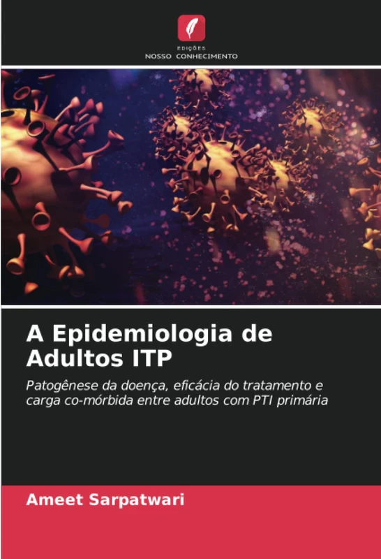 A Epidemiologia de Adultos ITP: Patogênese da doença, eficácia do tratamento e carga co-mórbida entre adultos com PTI primária - Image 1