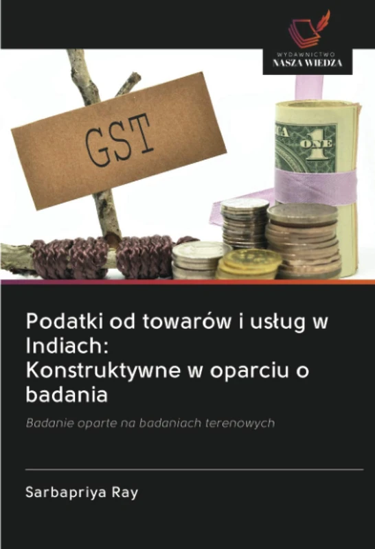 Podatki od towarów i usług w Indiach: Konstruktywne w oparciu o badania: Badanie oparte na badaniach terenowych