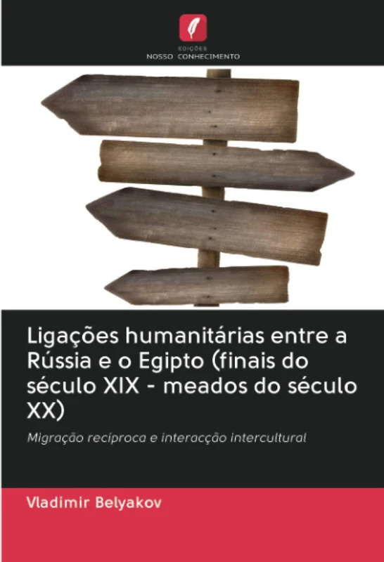 Ligações humanitárias entre a Rússia e o Egipto (finais do século XIX - meados do século XX): Migração recíproca e interacção intercultural
