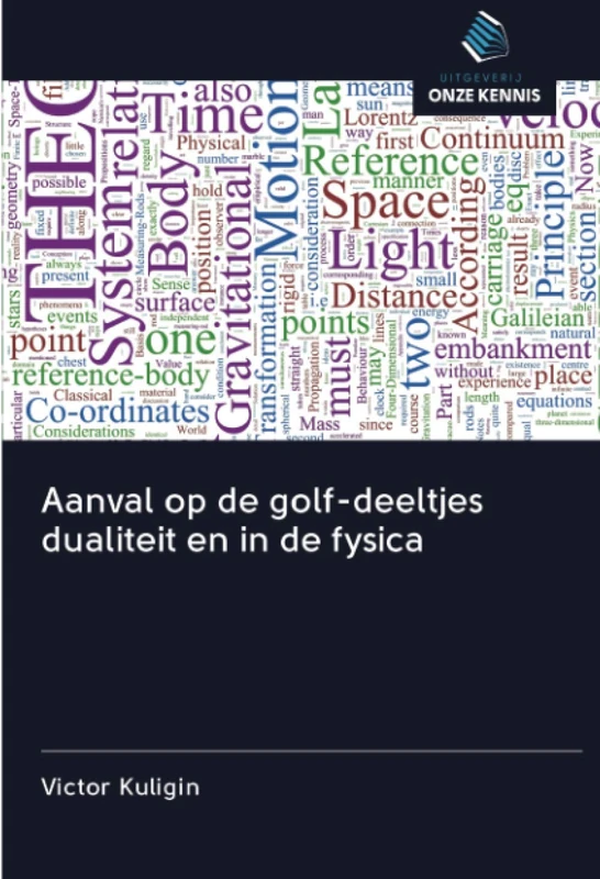 Aanval op de golf-deeltjes dualiteit en in de fysica