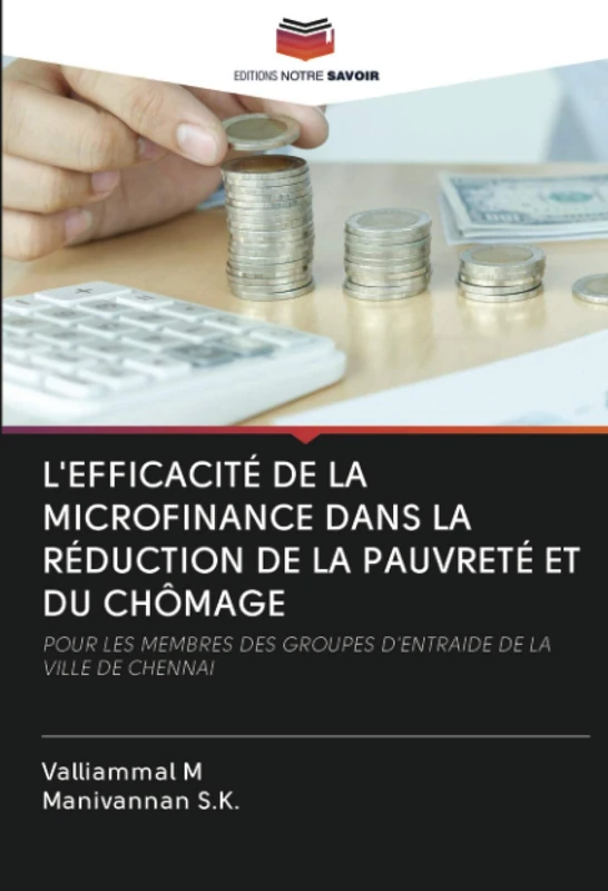 L'EFFICACITÉ DE LA MICROFINANCE DANS LA RÉDUCTION DE LA PAUVRETÉ ET DU CHÔMAGE: POUR LES MEMBRES DES GROUPES D'ENTRAIDE DE LA VILLE DE CHENNAI