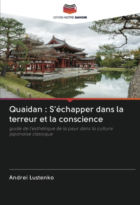 Quaidan : S'échapper dans la terreur et la conscience: guide de l'esthétique de la peur dans la culture japonaise classique - Image 1