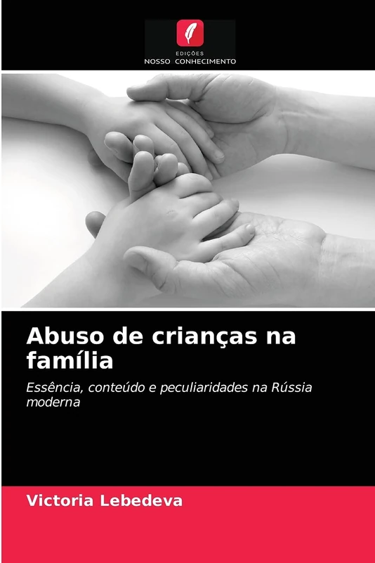Abuso de crianças na família: Essência, conteúdo e peculiaridades na Rússia moderna