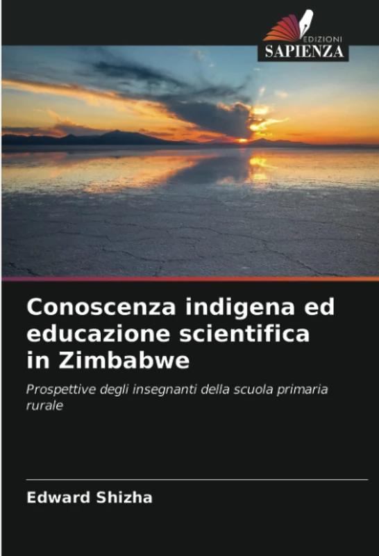 Conoscenza indigena ed educazione scientifica in Zimbabwe: Prospettive degli insegnanti della scuola primaria rurale