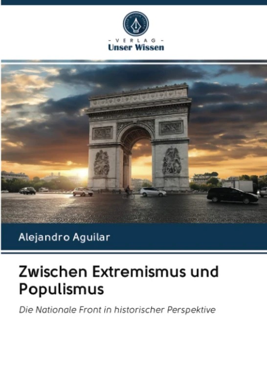 Zwischen Extremismus und Populismus: Die Nationale Front in historischer Perspektive