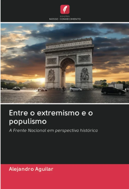 Entre o extremismo e o populismo: A Frente Nacional em perspectiva histórica