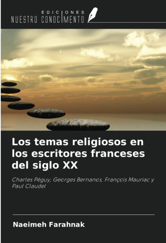 Los temas religiosos en los escritores franceses del siglo XX: Charles Péguy, Georges Bernanos, François Mauriac y Paul Claudel