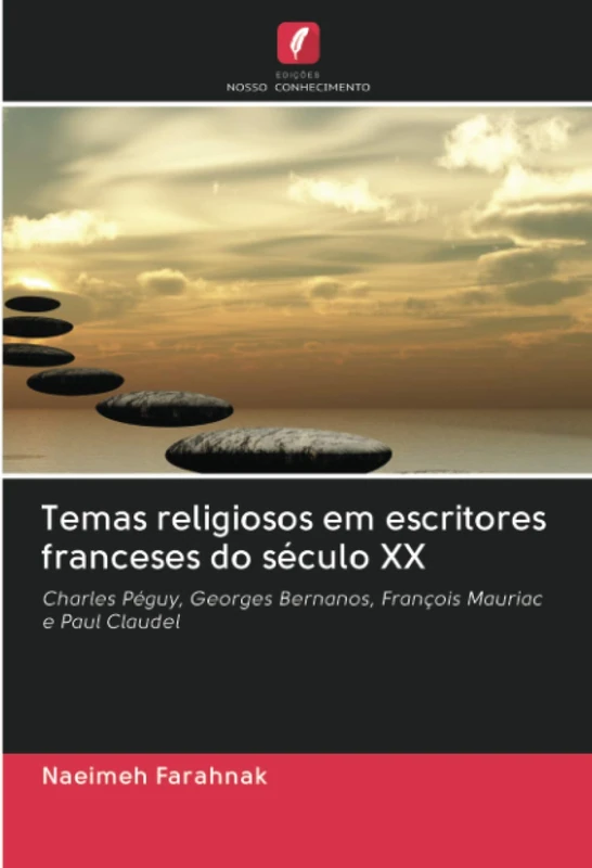 Temas religiosos em escritores franceses do século XX: Charles Péguy, Georges Bernanos, François Mauriac e Paul Claudel