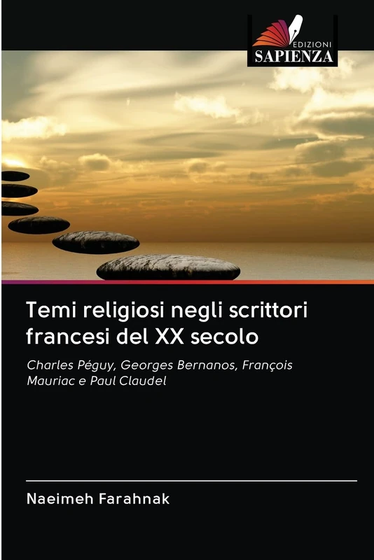 Temi religiosi negli scrittori francesi del XX secolo: Charles Péguy, Georges Bernanos, François Mauriac e Paul Claudel