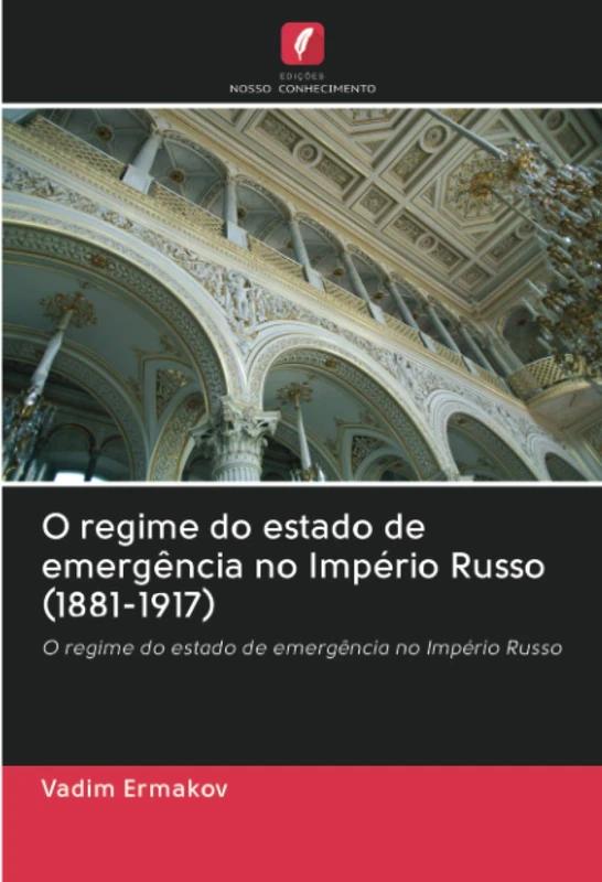 O regime do estado de emergência no Império Russo (1881-1917): O regime do estado de emergência no Império Russo