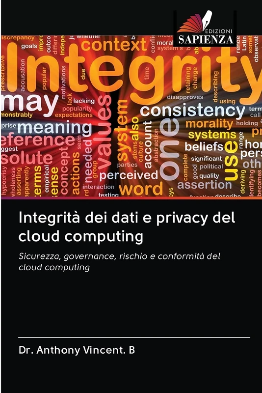 Integrità dei dati e privacy del cloud computing: Sicurezza, governance, rischio e conformità del cloud computing