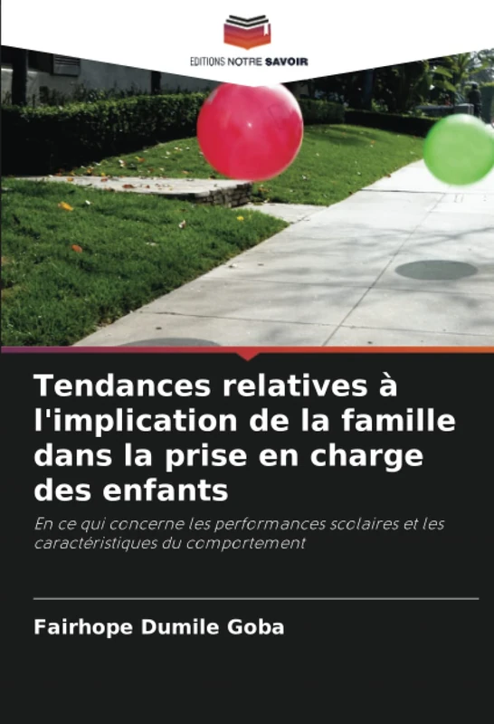 Tendances relatives à l'implication de la famille dans la prise en charge des enfants: En ce qui concerne les performances scolaires et les caractéristiques du comportement