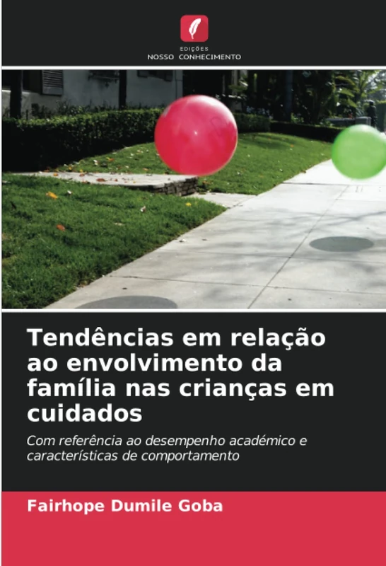 Tendências em relação ao envolvimento da família nas crianças em cuidados: Com referência ao desempenho académico e características de comportamento