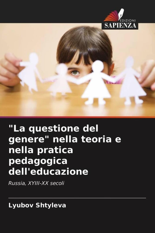 "La questione del genere" nella teoria e nella pratica pedagogica dell'educazione: Russia, XYIII-XX secoli