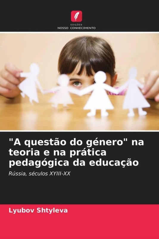 "A questão do género" na teoria e na prática pedagógica da educação: Rússia, séculos XYIII-XX