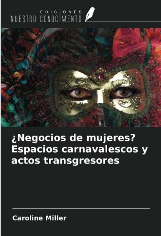 ¿Negocios de mujeres? Espacios carnavalescos y actos transgresores