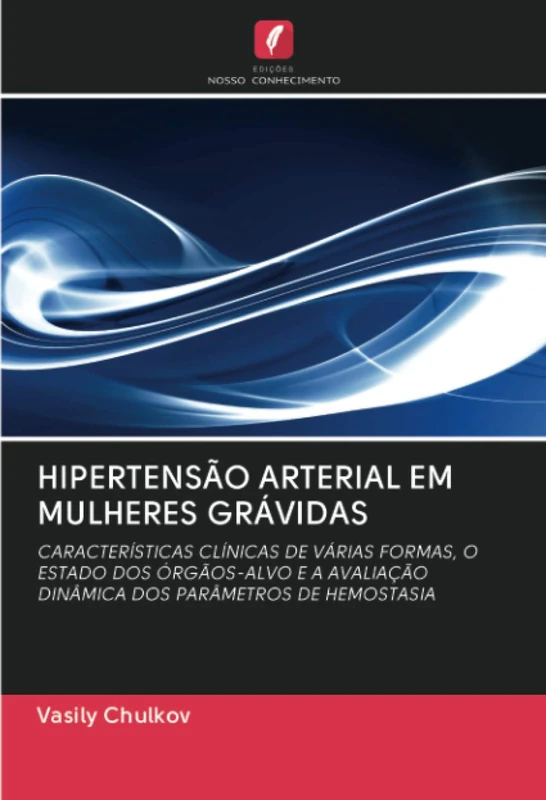 HIPERTENSÃO ARTERIAL EM MULHERES GRÁVIDAS: CARACTERÍSTICAS CLÍNICAS DE VÁRIAS FORMAS, O ESTADO DOS ÓRGÃOS-ALVO E A AVALIAÇÃO DINÂMICA DOS PARÂMETROS DE HEMOSTASIA