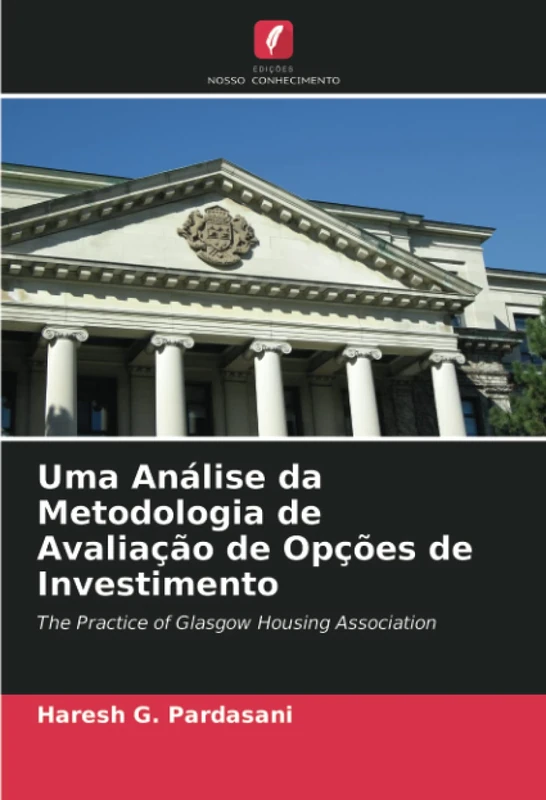 Uma Análise da Metodologia de Avaliação de Opções de Investimento: The Practice of Glasgow Housing Association