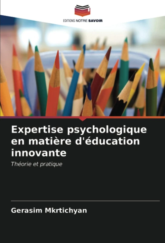 Expertise psychologique en matière d'éducation innovante: Théorie et pratique