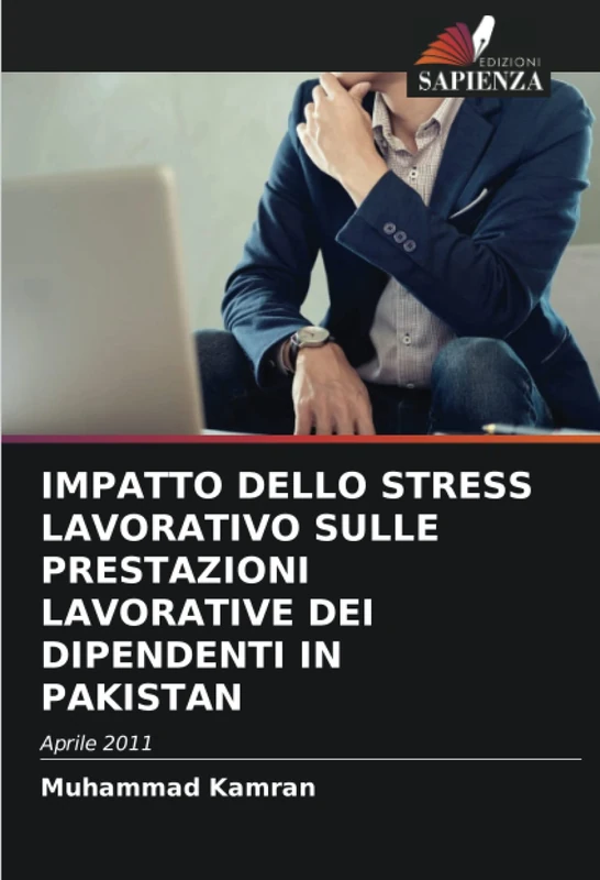 IMPATTO DELLO STRESS LAVORATIVO SULLE PRESTAZIONI LAVORATIVE DEI DIPENDENTI IN PAKISTAN: Aprile 2011