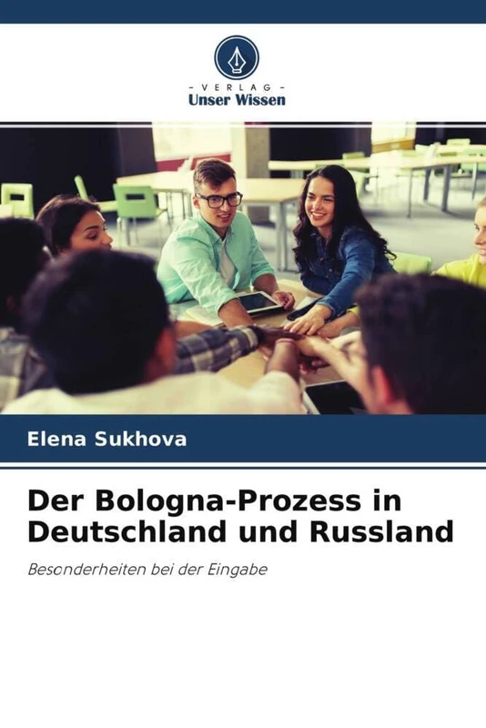 Der Bologna-Prozess in Deutschland und Russland: Besonderheiten bei der Eingabe