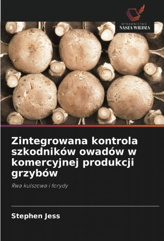 Zintegrowana kontrola szkodników owadów w komercyjnej produkcji grzybów: Rwa kulszowa i forydy - Image 1