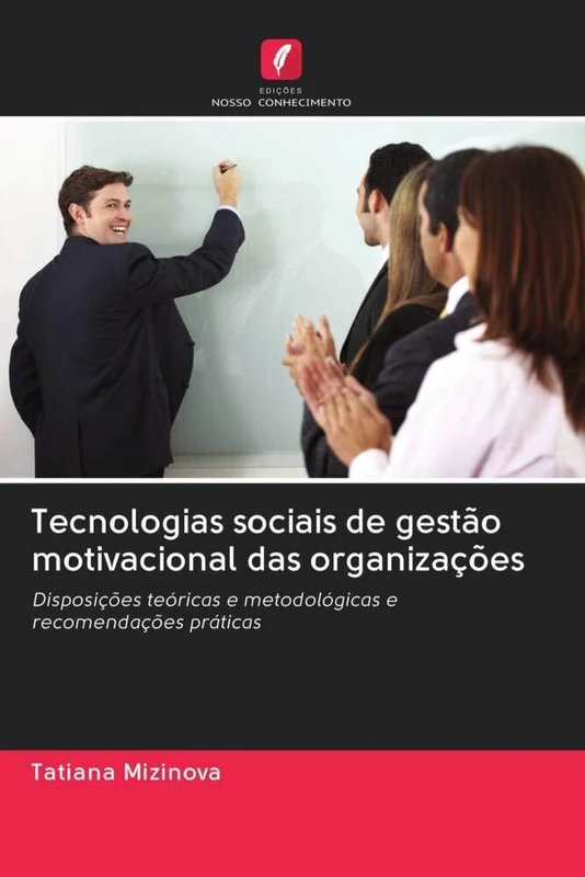 Tecnologias sociais de gestão motivacional das organizações: Disposições teóricas e metodológicas e recomendações práticas - Image 1