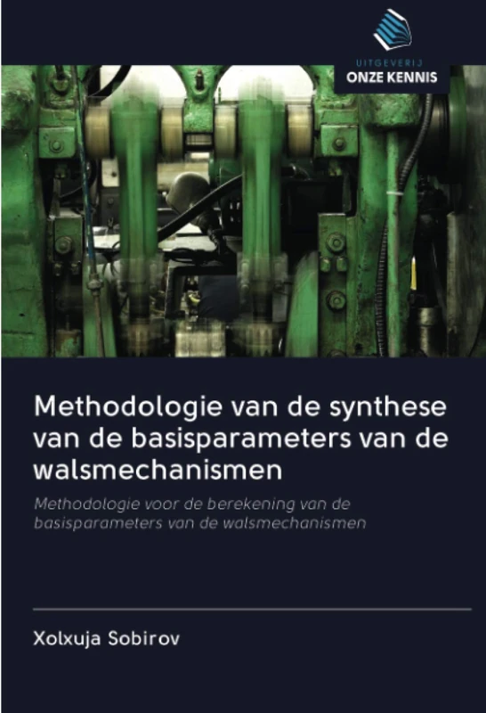 Methodologie van de synthese van de basisparameters van de walsmechanismen: Methodologie voor de berekening van de basisparameters van de walsmechanismen - Image 1