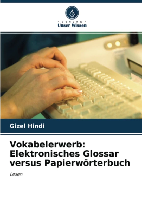 Vokabelerwerb: Elektronisches Glossar versus Papierwörterbuch: Lesen