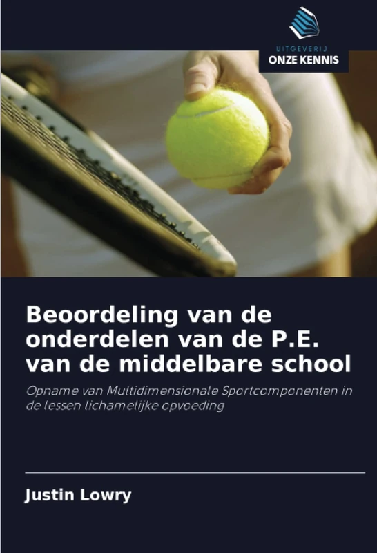 Beoordeling van de onderdelen van de P.E. van de middelbare school: Opname van Multidimensionale Sportcomponenten in de lessen lichamelijke opvoeding