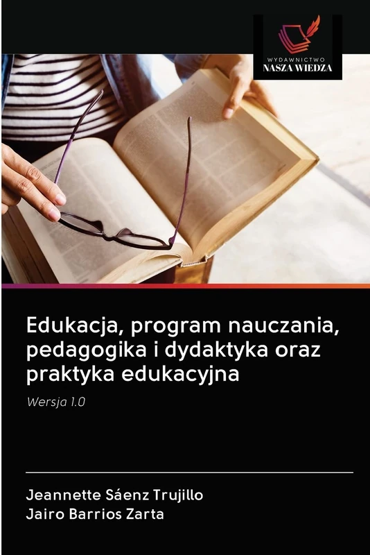 Edukacja, program nauczania, pedagogika i dydaktyka oraz praktyka edukacyjna: Wersja 1.0 - Image 1