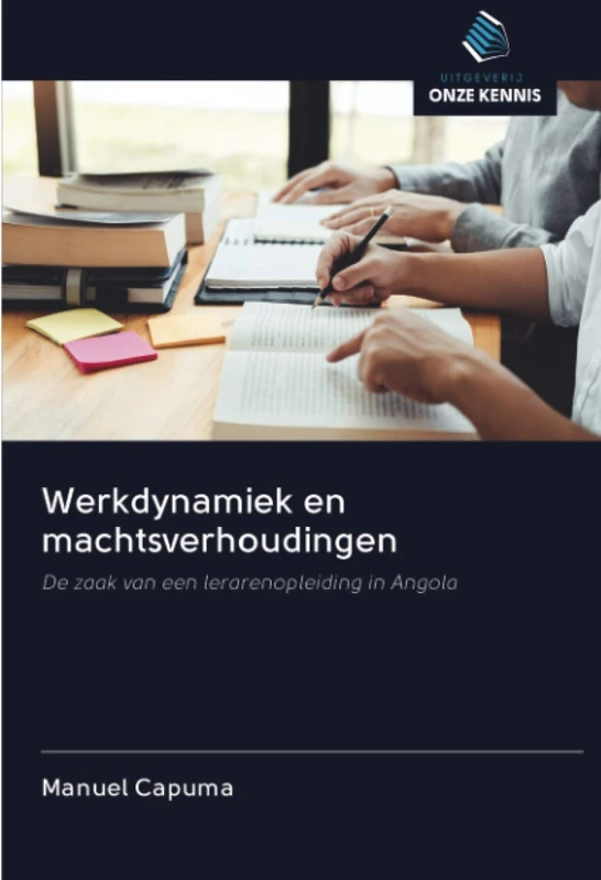 Werkdynamiek en machtsverhoudingen: De zaak van een lerarenopleiding in Angola