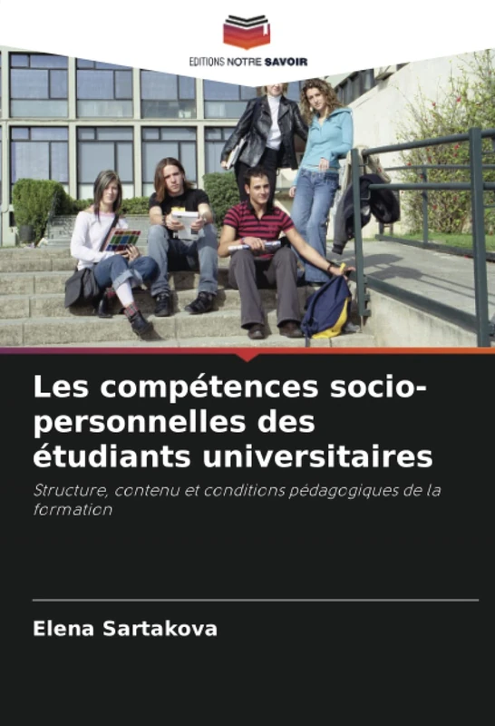 Les compétences socio-personnelles des étudiants universitaires: Structure, contenu et conditions pédagogiques de la formation